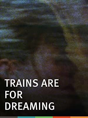 Trains Are for Dreaming