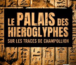 image-https://media.senscritique.com/media/000020948408/0/le_palais_des_hieroglyphes_sur_les_traces_de_champollion.jpg