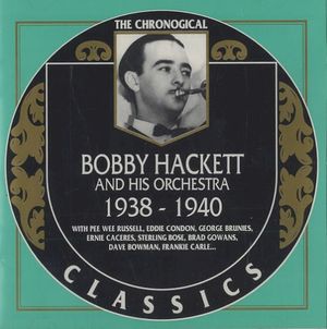 The Chronological Classics: Bobby Hackett and His Orchestra 1938-1940