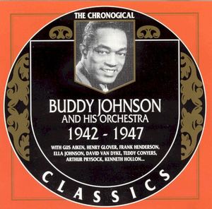 The Chronological Classics: Buddy Johnson and His Orchestra 1942-1947