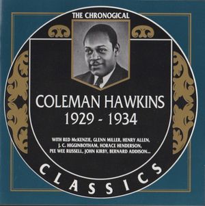 The Chronological Classics: Coleman Hawkins 1929-1934