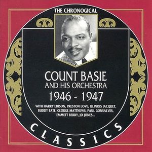 The Chronological Classics: Count Basie and His Orchestra 1946-1947