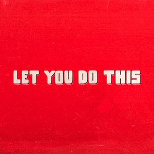 Let You Do This (Single)