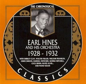 The Chronological Classics: Earl Hines and His Orchestra 1928-1932