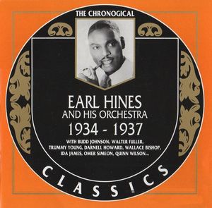 The Chronological Classics: Earl Hines and His Orchestra 1934-1937