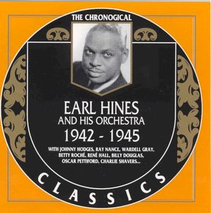 The Chronological Classics: Earl Hines and His Orchestra 1942-1945