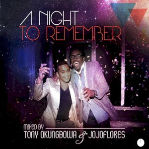 A Night to Remember (Mixed By Tony Okungbowa & Jojoflores)