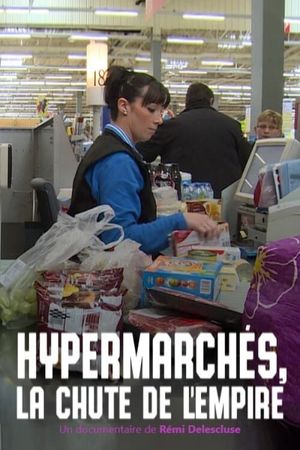 Hypermarchés, la chute de l'empire