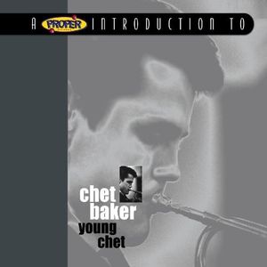 A Proper Introduction to Chet Baker: Young Chet