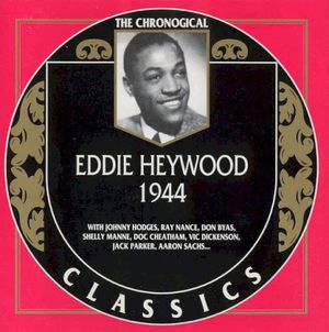 The Chronological Classics: Eddie Heywood 1944