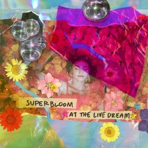 SUPERBLOOM at the Live Dream (Live)