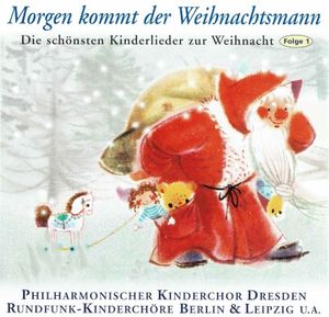Morgen kommt der Weihnachtsmann: Die schönsten Kinderlieder zur Weihnacht, Folge 1