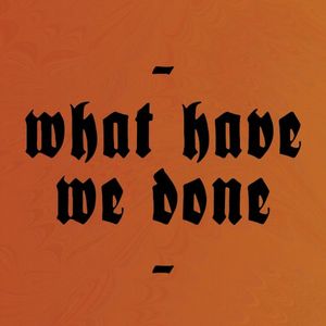 What Have We Done (EP)