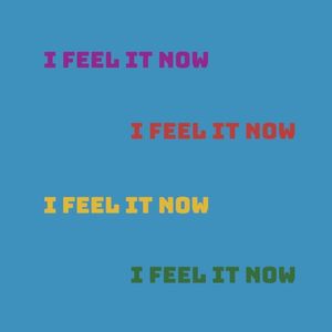 I Feel It Now (Single)