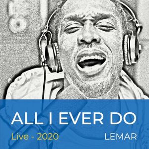 All I Ever Do (My Boo) [Live 2020] (Live)