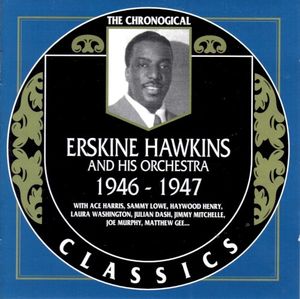 The Chronological Classics: Erskine Hawkins and His Orchestra 1946-1947