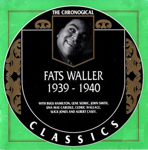 The Chronological Classics: Fats Waller 1939-1940