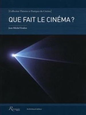 Que fait le cinéma ?