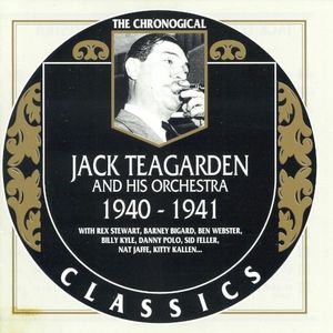 The Chronological Classics: Jack Teagarden and His Orchestra 1940-1941