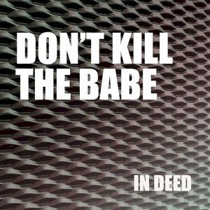 Don’t Kill the Babe (Single)
