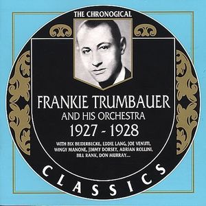 The Chronological Classics: Frankie Trumbauer and His Orchestra 1927-1928