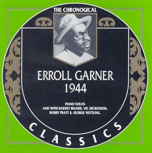 The Chronological Classics: Erroll Garner 1944