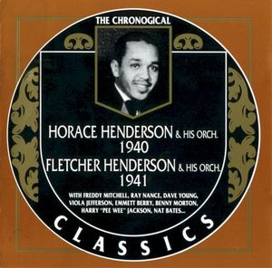 The Chronological Classics: Horace Henderson and His Orchestra 1940 / Fletcher Henderson and His Orchestra 1941