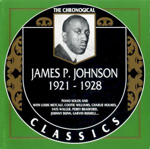 The Chronological Classics: James P. Johnson 1921-1928