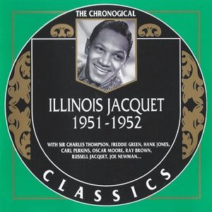 The Chronological Classics: Illinois Jacquet 1951-1952