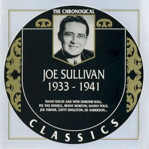 The Chronological Classics: Joe Sullivan 1933-1941