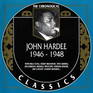 The Chronological Classics: John Hardee 1946-1948