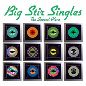 Big Stir Singles: The Second Wave