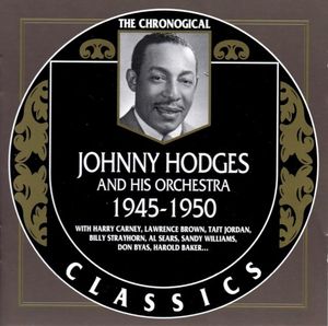 The Chronological Classics: Johnny Hodges and His Orchestra 1945-1950