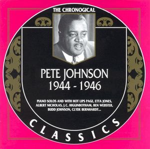 The Chronological Classics: Pete Johnson 1944-1946