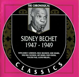 The Chronological Classics: Sidney Bechet 1947-1949