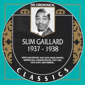 The Chronological Classics: Slim Gaillard 1937-1938