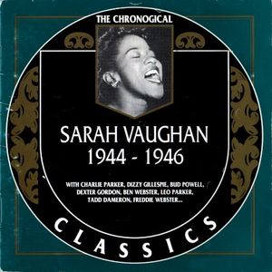 The Chronological Classics: Sarah Vaughan 1944-1946