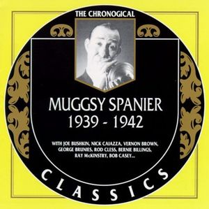 The Chronological Classics: Muggsy Spanier 1939-1942