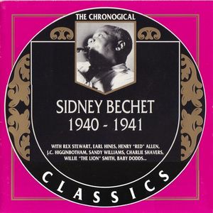 The Chronological Classics: Sidney Bechet 1940-1941