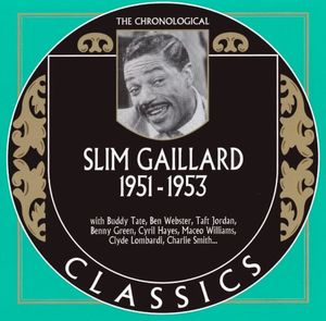 The Chronological Classics: Slim Gaillard 1951-1953