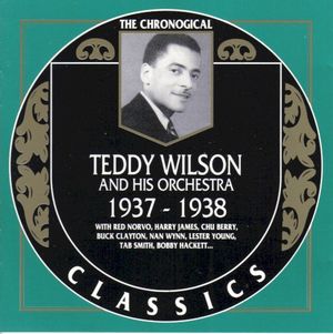 The Chronological Classics: Teddy Wilson and His Orchestra 1937-1938