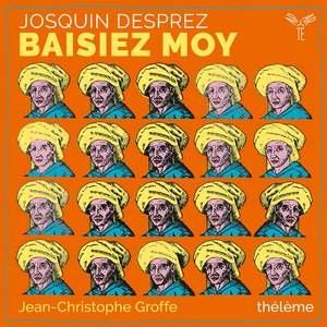 Josquin Desprez: Baisiez moy