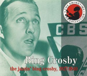 The Jazzin’ Bing Crosby, 1927–1940