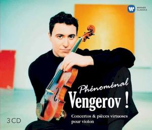 Phénoménal Vengerov ! Concertos & pièces virtuoses pour violon