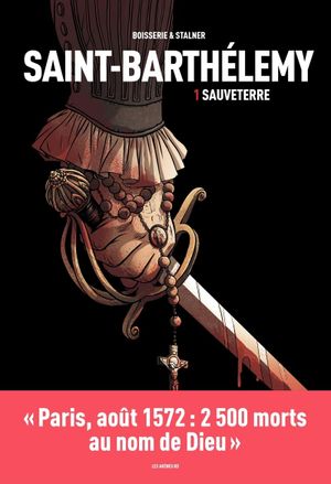 Sauveterre - Saint-Barthélemy, tome 1