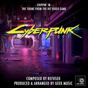 Chippin’ In (From “Cyberpunk 2077”) (Single)