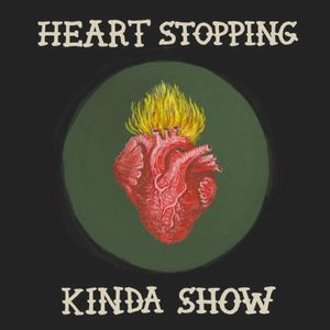 Heart Stopping Kinda Show (Single)