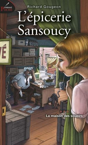 L'épicerie Sansoucy. Vol. 3. La maison des soupirs