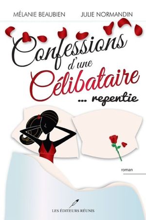 Confessions d'une célibataire... repentie