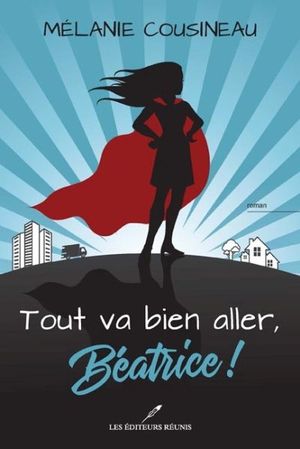 Tout va bien aller, Béatrice!